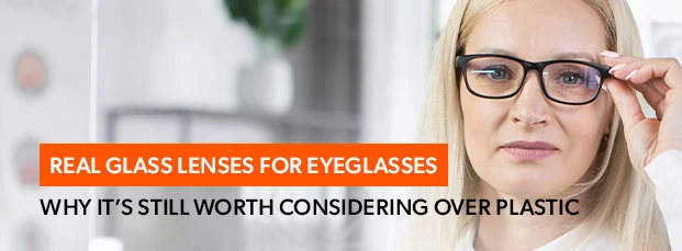 blog-thumbnails_real-glass-lenses-for-eyeglasses-why-its-still-worth-considering-over-plastic