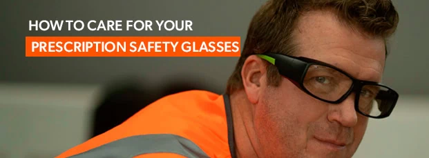 How-To-Care-for-Your-Prescription-Safety-Glasses_RX-safety_Blog-Banner