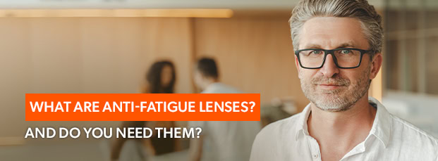 blog-thumbnails_what-are-anti-fatigue-lenses-and-do-you-need-them