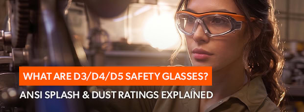 blog-thumbnails_what-are-d3-d4-d5-safety-glasses-ansi-splash-dust-ratings-explained